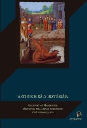 Arthur király históriája (ISBN: 9789639857827)