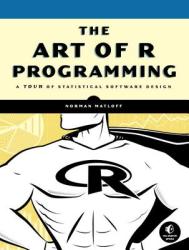 Art Of R Programming - Norman Matloff (2011)