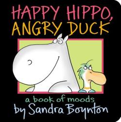 Happy Hippo, Angry Duck - Sandra Boynton (2011)