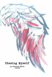 Chasing Myself - Caroline White (ISBN: 9781975634476)