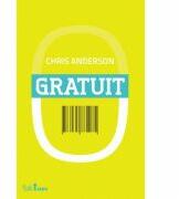 Gratuit. Viitorul unui pret revolutionar - Chris Anderson (ISBN: 9786065880627)