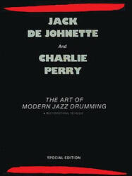 The Art of Modern Jazz Drumming - Jack Dejohnette, Charlie Perry (ISBN: 9781423462958)