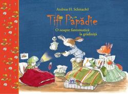 Tifi Papadie. O noapte fantomatica la gradinita - Andreas H. Schmachtl (ISBN: 9786066836319)