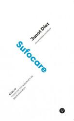 Sufocare - Junot Diaz (ISBN: 9786069450765)