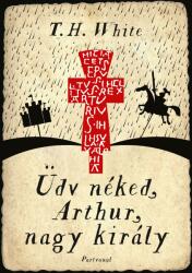 Üdv néked, Arthur, nagy király (ISBN: 9786155783135)