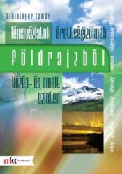 TÉMAVÁZLATOK ÉRETTSÉGIZŐKNEK FÖLDRAJZBÓL KÖZÉP- ÉS EMELT SZINTEN (ISBN: 9789631647143)