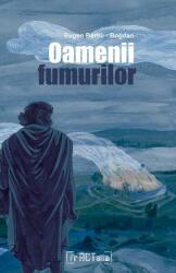 Oamenii fumurilor (ISBN: 9786069428542)