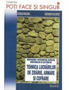 Tehnica lucrarilor de zidarie, armare si cofrare - Matei Florea, Tiberiu Damian (2008)
