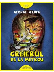 Greierul de la metrou - George Selden (ISBN: 9786067882025)