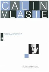 Opera poetica - Calin Vlasie (ISBN: 9789732332542)