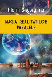 Magia realităţilor paralele (ISBN: 9789734669134)