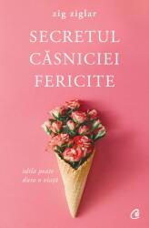 Secretul Casniciei Fericite Ed. Ii, Zig Ziglar - Editura Curtea Veche (ISBN: 9786064400321)