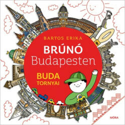 Bartos Erika: Brúnó în Budapesta 1. - carte în lb. maghiară (2017)