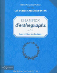 Albine Novarino-Pothier: Champion d'orthographe - Petits Cahiers d'antan (ISBN: 9782258144798)