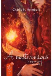 Charlie N. Holmberg - A mestermágus - A papírmágus trilógia III (2018)