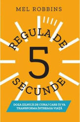Regula de 5 secunde - Mel Robbins (ISBN: 9786067891218)