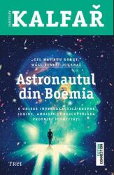 Astronautul din Boemia - Jaroslav Kalfar. O odisee intergalactica despre iubire, ambitie si descoperirea propriei identitati (ISBN: 9786064003201)
