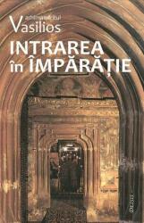 Intrarea in Imparatie - Vasilios Gondikakis (ISBN: 9789737859242)