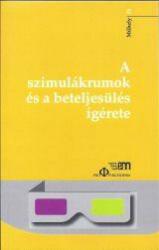 A Szimulákrumok És A Beteljesülés Ígérete (ISBN: 9786068074160)