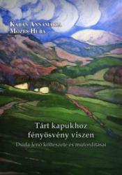 Kabán Annamária - Mózes Huba - Tárt Kapukhoz Fényösvény Viszen (ISBN: 9789639809963)
