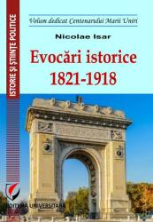 Evocări istorice. 1821-1918 (ISBN: 9786062807085)