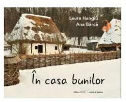 In casa bunilor - Laura Hangiu, Ana Barca (ISBN: 9786068922027)
