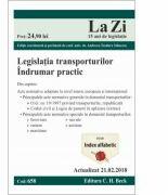 Legislatia transporturilor. Cod 658. Actualizat la 21. 02. 2018 - Editie coordonata si prefatata de Andreea-Teodora Stanescu (ISBN: 9786061807581)