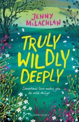 Truly, Wildly, Deeply - Jenny McLachlan (0000)