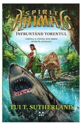 Spirite Animale. Volumul 5. Infruntand torentul - Tui T. Sutherland (ISBN: 9786069780763)