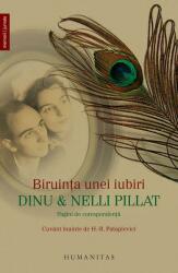 Biruinţa unei iubiri: Dinu şi Nelli Pillat (ISBN: 9789735059606)
