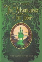 The Adventures of Tom Tudor (Vol. I) The castle in the cave (ISBN: 9789730259926)