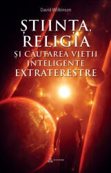 Știinta, religia și căutarea vieții inteligente extraterestre (ISBN: 9786069433416)