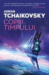 Copiii timpului - Adrian Tchaikovsky (ISBN: 9786064301703)