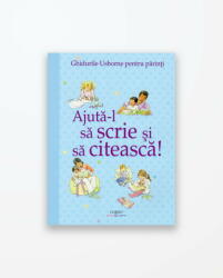 AJUTA-L SA SCRIE SI SA CITEASCA! - Ghidurile Usborne pentru parinti (ISBN: 9786068723853)