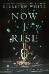 Now I Rise - Kiersten White (0000)