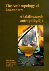 The Anthropology of Encounters - A találkozások antropológiája (2018)