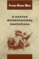 A magyar őstörténetírás hanyatlása (2018)