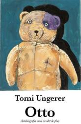 Otto. Autobiografia unui ursulet de plus - Tomi Ungerer (ISBN: 9786067882438)