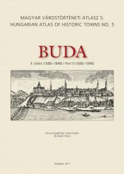 Buda II. kötet (1686-1848) - Magyar Várostörténeti Atlasz 5 (2017)