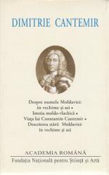 Dimitrie Cantemir. Opere. Despre numele Moldaviei: în vechime și azi (ISBN: 9786065551916)