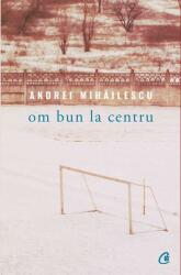 Om bun la centru (ISBN: 9786064400529)