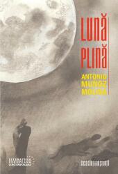 Luna plina - Antonio Munoz Molina (ISBN: 9786061712076)