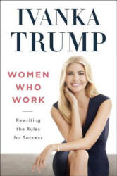 Women Who Work - Ivanka Trump (ISBN: 9780735211322)