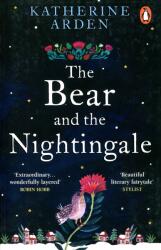 Katherine Arden: The Bear and The Nightingale (0000)