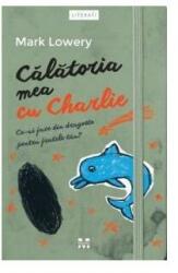 Călătoria mea cu Charlie. Ce-ai face din dragoste pentru fratele tău? (ISBN: 9786069781395)