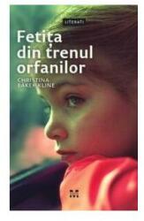 Fetita din trenul orfanilor - Christina Baker Kline (ISBN: 9786069781388)