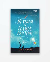 Ne vedem in cosmos, prieteni! - Jack Cheng (ISBN: 9786067933185)