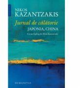 Jurnal de calatorie. Japonia, China. Cu un Epilog de Eleni Kazantzaki - Nikos Kazantzakis (ISBN: 9789735060015)
