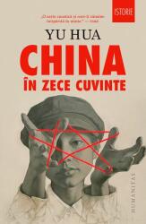 China in zece cuvinte - Yu Hua (ISBN: 9789735059545)