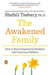 Awakened Family - Shefali Tsabary (ISBN: 9780399563973)